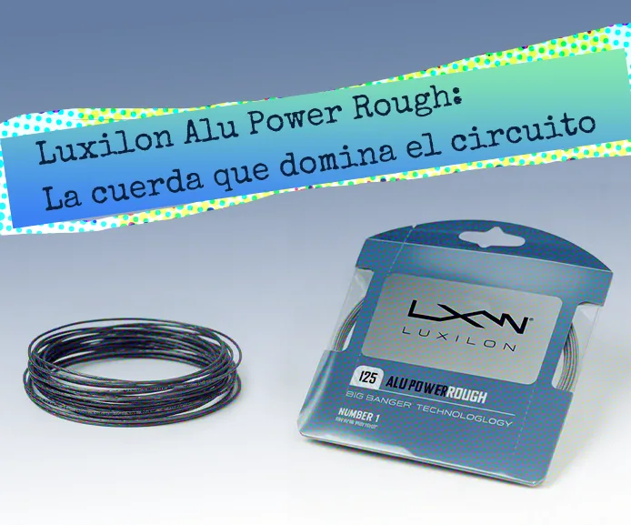Thumbnail review cuerda de tenis Luxilon Alu Power Rough